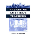 Preparing America's Teachers: A History - Paperback