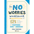 The No Worries Workbook: 124 Listas, Actividades Y Consejos Para Mantener a Raya Tu Ansiedad - Paperback
