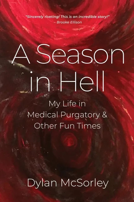 A Season in Hell: My Life in Medical Purgatory and Other Fun Times - Paperback