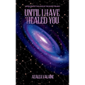 Until I Have Healed You - Paperback