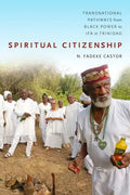 Spiritual Citizenship: Transnational Pathways from Black Power to Ifá in Trinidad - Paperback