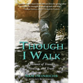 Though I Walk: A Memoir of Trauma, Healing, and Truth - Paperback