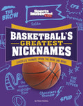Basketball's Greatest Nicknames: Chocolate Thunder, Spoon, the Brow, and More! - Paperback