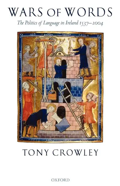 Wars of Words: The Politics of Language in Ireland 1537-2004 - Paperback