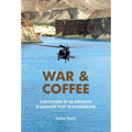 War & Coffee: Confessions of an American Blackhawk Pilot in Afghanistan - Hardcover
