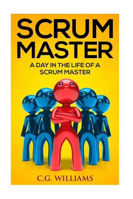A Day in the Life of a Scrum Master - Paperback