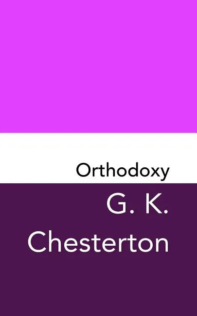 Orthodoxy: Original and Unabridged - Paperback