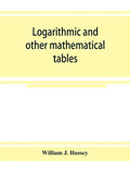 Logarithmic and other mathematical tables - Paperback