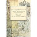 Three Hundred Years of French Architecture 1494-1794 - Paperback