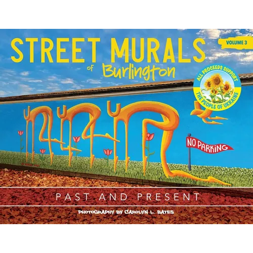 Street Murals of Burlington: Past and Present - Paperback