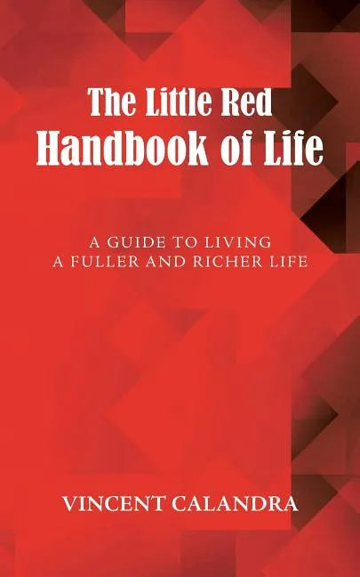 The Little Red Handbook of Life: A Guide to Living a Fuller and Richer Life - Paperback