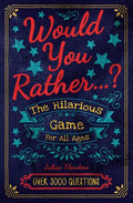 What Would You Rather Do...?: The Hilarious Game for All Ages. Over 3000 Questions - Paperback