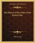 The History of the Order of the Eastern Star - Paperback