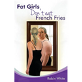 fat girls don't eat french fries - Paperback