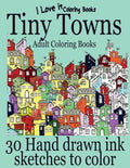 Adult Coloring Books: Tiny Towns - 30 Hand drawn ink sketches to color - Paperback