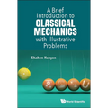 A Brief Introduction to Classical Mechanics with Illustrative Problems - Hardcover