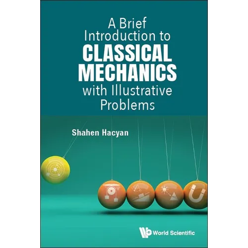 A Brief Introduction to Classical Mechanics with Illustrative Problems - Paperback