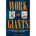 Work for Giants: The Campaign and Battle of Tupelo/Harrisburg, Mississippi, June-July 1864 - Paperback