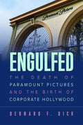 Engulfed: The Death of Paramount Pictures and the Birth of Corporate Hollywood - Paperback