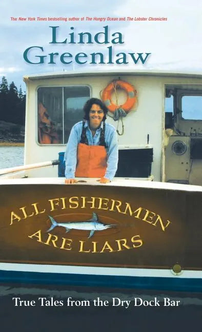 All Fishermen Are Liars: True Tales from the Dry Dock Bar - Hardcover