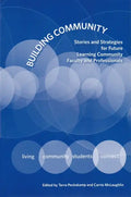 Building Community: Stories and Strategies for Future Learning Community Faculty and Professionals - Paperback