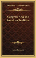 Congress And The American Tradition - Hardcover