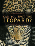 Can You Spot the Leopard?: An African Safari - Hardcover