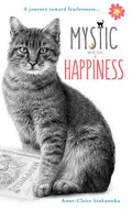 Mystic and the Secret of Happiness: A journey toward fearlessness - Hardcover