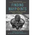Finding Waypoints: A Warrior's Journey Towards Peace and Purpose - Paperback