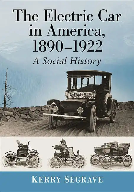 The Electric Car in America, 1890-1922: A Social History - Paperback