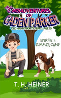 Episode 1: Summer Camp: The Epic Misadventures of Caden Parker - Paperback