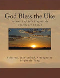 God Bless the Uke: Volume 1 of Solo Fingerstyle Ukulele for Church - Paperback
