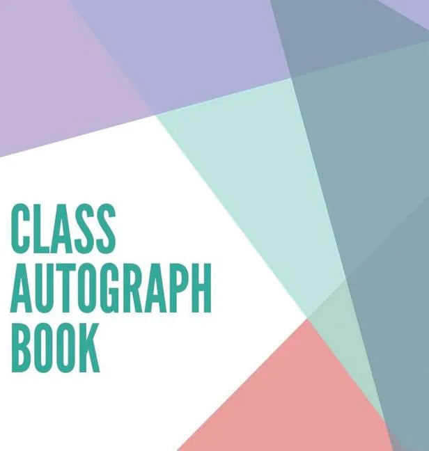 Class Autograph book hardcover: Class book to sign, memory book, keepsake, keepsake for students and teachers, end of year memory book - Hardcover