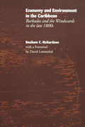Economy and Environment in the Caribbean: Barbados and the Windwards in the Late 1800s - Paperback
