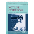 Not Like Other Boys: Growing Up Gay: A Mother and Son Look Back - Paperback