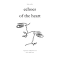 Echoes of the Heart: A Poetry Collection on Love and Loss - Paperback