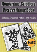 Nonograms Griddlers Picross Hanjie book: Japanese Crossword Picture Logic Puzzles - Paperback