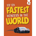 Top Ten Fastest Wonders in the World - Library Binding