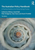 The Australian Policy Handbook: A Practical Guide to the Policymaking Process - Paperback
