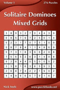 Solitaire Dominoes Mixed Grids - Volume 1 - 276 Puzzles - Paperback