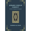 Quranic Code of Conduct - A Guide to Etiquette of the Quran - Paperback