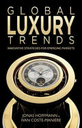 Global Luxury Trends: Innovative Strategies for Emerging Markets - Hardcover