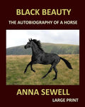 BLACK BEAUTY ANNA SEWELL Large Print: The autobiography of a horse - Paperback