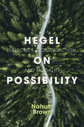Hegel on Possibility: Dialectics, Contradiction, and Modality - Paperback