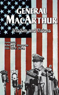 General MacArthur Wisdom and Visions - Paperback
