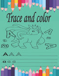 trace and color: Tracing and coloring For Toddlers, Tracing Lines, Shape & ABC Letters and number (Fun Kids Tracing Book) - Paperback