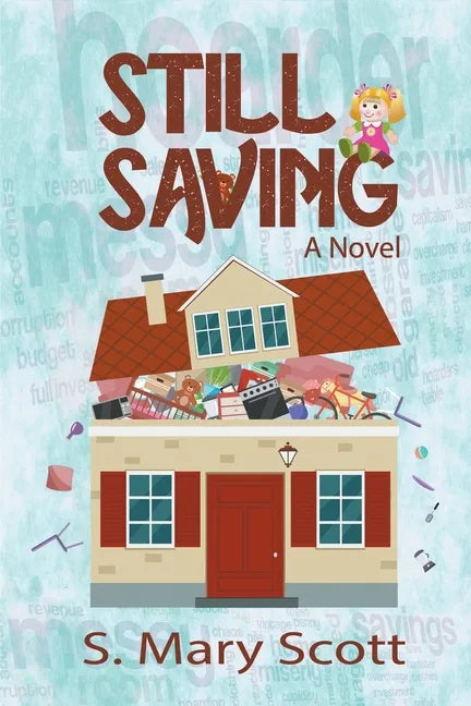 Still Saving: A novel about a family member who hoards - Paperback