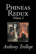 Phineas Redux, Volume I of II by Anthony Trollope, Fiction, Literary - Hardcover