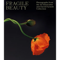 Fragile Beauty: Photographs from the Sir Elton John and David Furnish Collection - Hardcover
