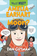Amelia Earhart Is on the Moon? - Hardcover